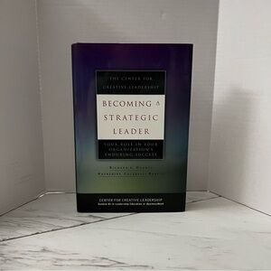 Becoming A Strategic Leader Center For Creative Leadership Richard L Hughes Book
